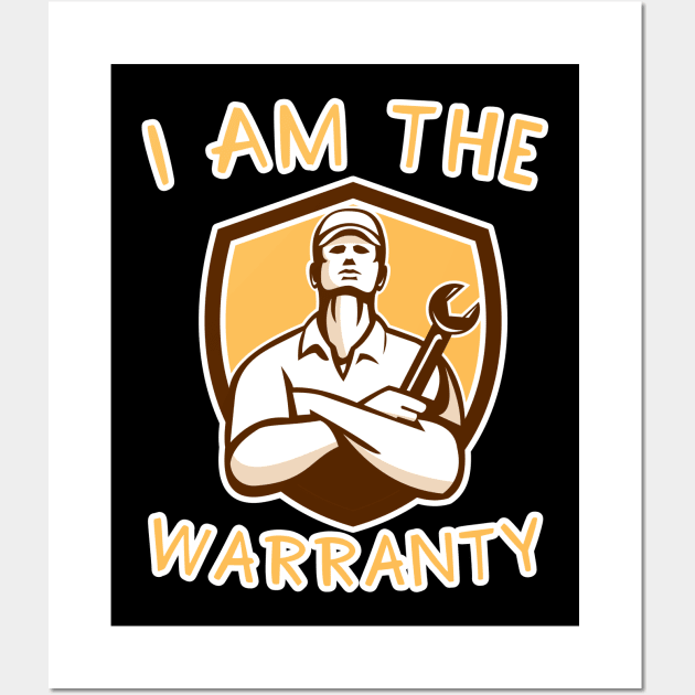 I Am The Warranty Wall Art by maxcode